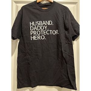 Husband. Daddy. Protector. Hero T-shirt size Large